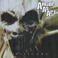 Anger As Art : Disfigure